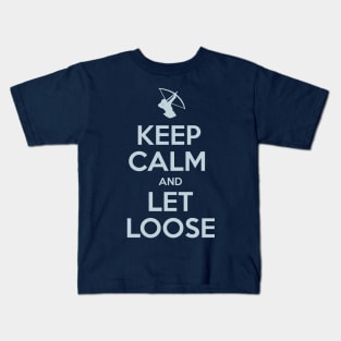 Keep Calm and Let Loose Kids T-Shirt